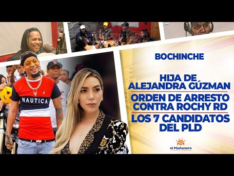 El Bochinche - Hija de Alejandra Guzman - Orden de Arresto contra Artista - Los Candidatos del PLD