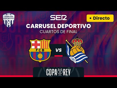 ? FC BARCELONA vs REAL SOCIEDAD | EN DIRECTO | Cuartos de Final de la #CopaDelRey