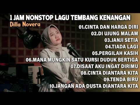 1 JAM NONSTOP LAGU TEMBANG KENANGAN 2026 | COVER BY DILLA NOVERA