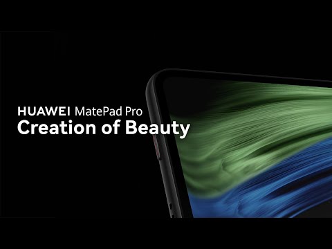 HUAWEI MatePad Pro - Creation of Beauty