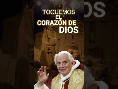 TOQUEMOS EL CORAZÓN DE DIOS, Frases Papa Benedicto XVI