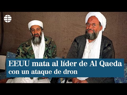 EEUU mata con un dron en Afganistán al líder de Al Qaeda, Ayman al Zawahiri