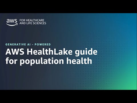 Demo: AWS HealthLake Guide for Population Health  | Amazon Web Services