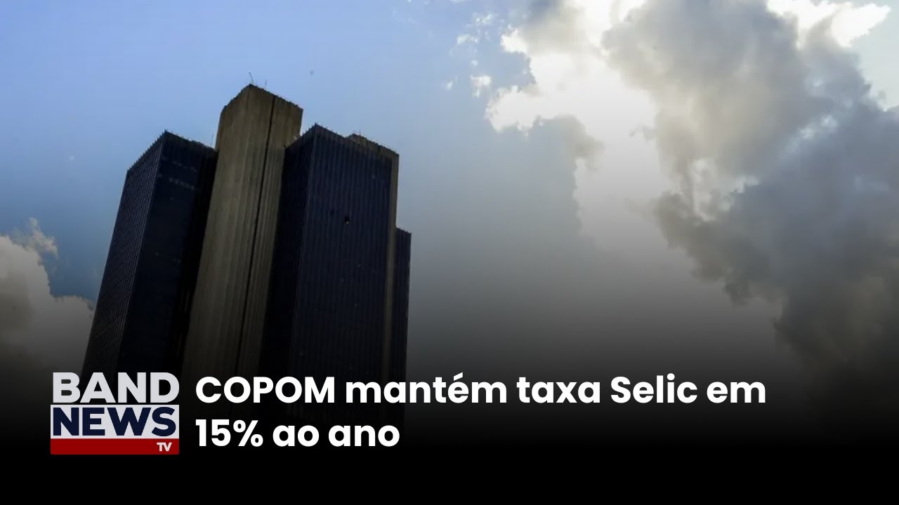 COPOM mantém taxa Selic em 15 ao ano | BandNews TV