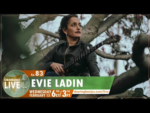 Evie Ladin | Deering Live Ep. 83