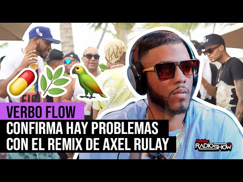 EXCLUSIVA! VERBO FLOW DESTAPA PROBLEMAS CON AXEL RULAY - SI ES TRUCHO ES TRUCHO ???