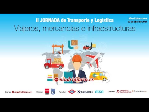 II Jornada Transpotes y Logística: Viajeros, mercancías e infraestructuras