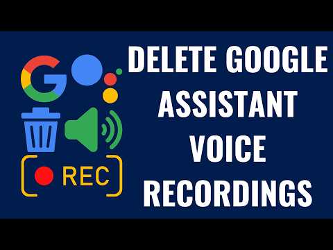 How to Delete Google Assistant Voice Recordings