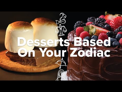 Desserts Based On Your Zodiac ? Tasty Recipes