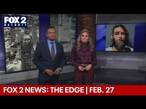 FOX 2 News: The Edge | FEB. 27