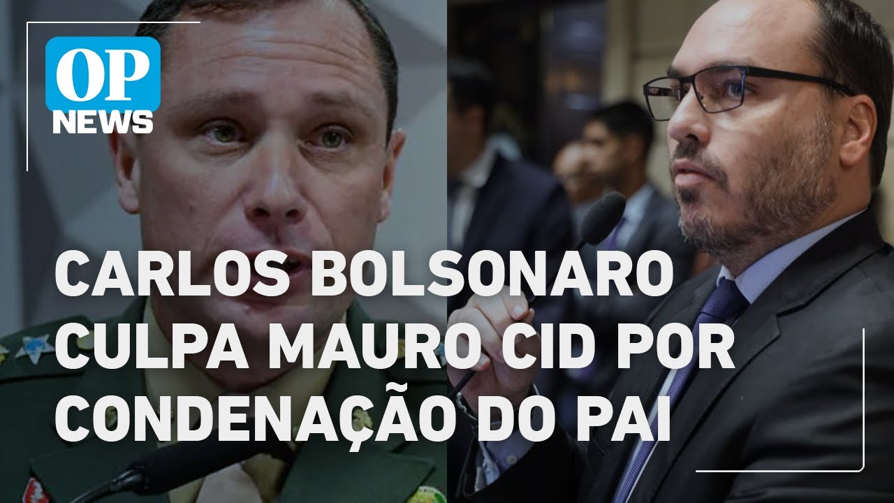 Carlos Bolsonaro culpa Mauro Cid por condenação do pai | O POVO NEWS