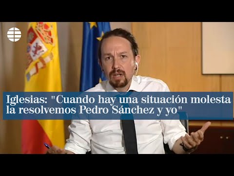 Iglesias: Cuando hay una situación molesta eso lo resolvemos Pedro Sánchez y yo