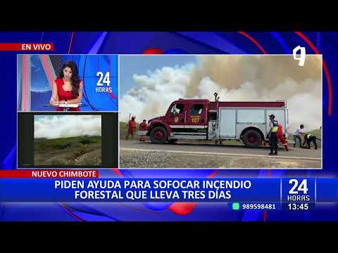 Áncash: Piden ayuda para controlar incendio forestal que lleva tres días en Nuevo Chimbote