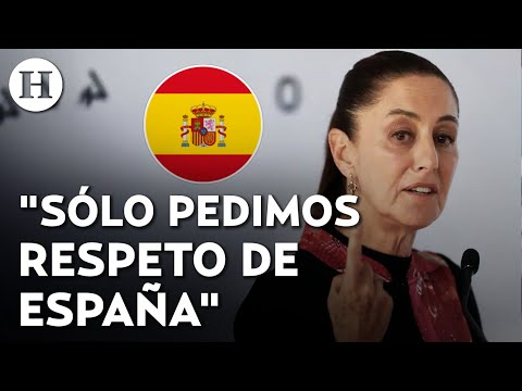 ¡Por no disculparse por la Conquista! Claudia Sheinbaum revela por qué excluyó al rey de España