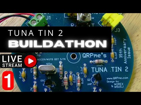 Ham Radio Live Buildathon Day 1 - 40th Anniversary Tuna Tin 2