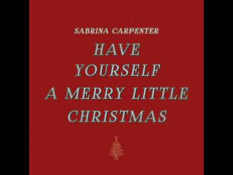 Sabrina Carpenter - Have Yourself A Merry Little Christmas (slowed + reverb)