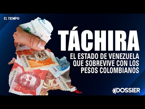 Táchira: el estado de Venezuela que sobrevive con los pesos colombianos | El Tiempo