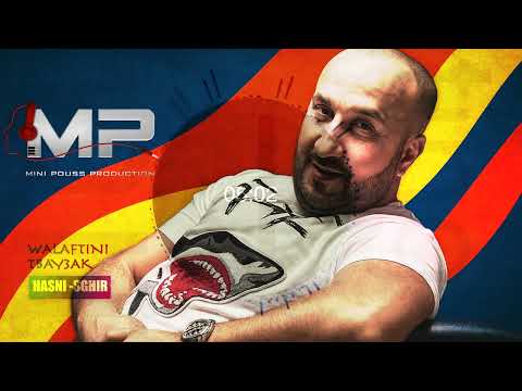 HASNI SGHIR  -Walaftini Tbay3ak-