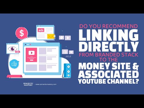 Do You Recommend Linking Directly From Branded Stack To The Money Site & Associated YouTube Channel?