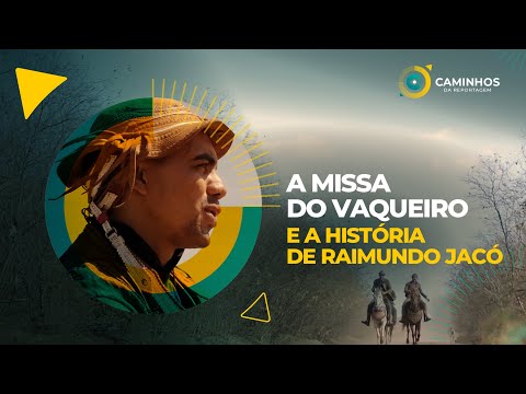 Caminhos da Reportagem | A missa do vaqueiro e a história de Raimundo Jacó