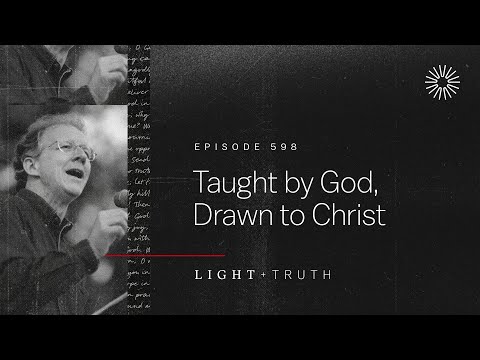 Taught by God, Drawn to Christ