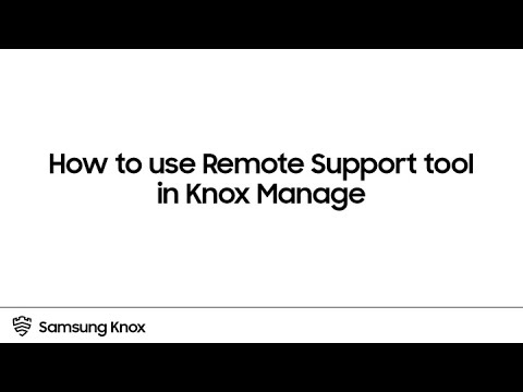 Knox: How to use Remote Support tool in Knox Manage | Samsung