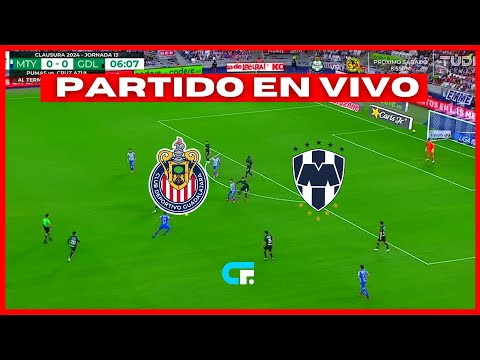 CHIVAS vs RAYADOS EN VIVO  LIGA MX