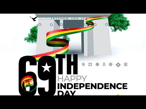 Ghana @69 Independence Day Celebration - What Have We Achieved?