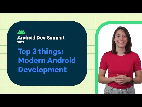 #AndroidDevSummit ‘21: Top 3 things in Modern Android Development