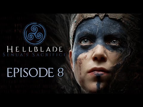 Hellblade: Senua's Sacrifice - Episode 8 - Hela [4K60]