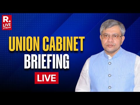 Union Cabinet Briefing Live: I&B Minister Ashwini Vaishnaw Holds Union Cabinet Briefing | India