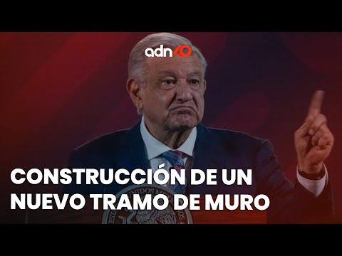 ¿Cómo calificó AMLO la construcción de un nuevo tramo de muro fronterizo? | El juego del acertijo