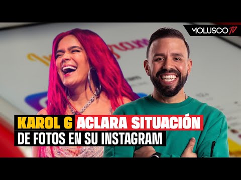 Karol G envia mensaje donde aclara situación de fotos en instagram