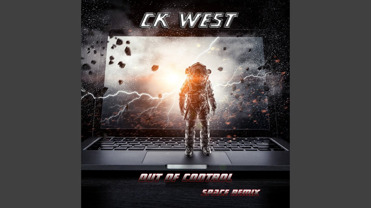 CK West - Out of Control (Space Remix)