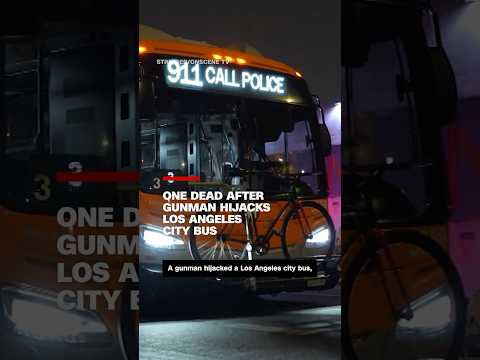 One dead after gunman hijacks Los Angeles city bus