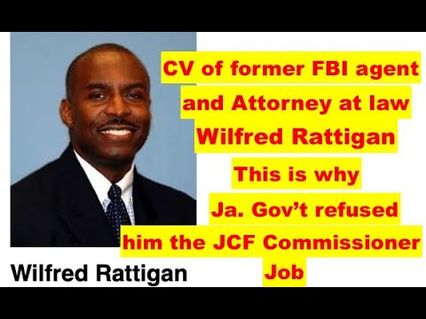 FBI former Agent Wilfred Rattigan CV, This is why Ja. Gov't don't want him to be JCF Commissioner