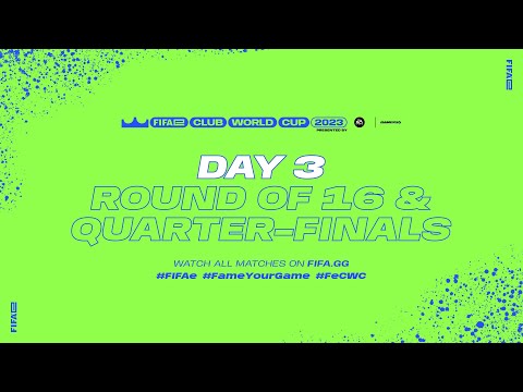 FIFAe Club World Cup 2023™ - Round of 16 & Quarter-Finals