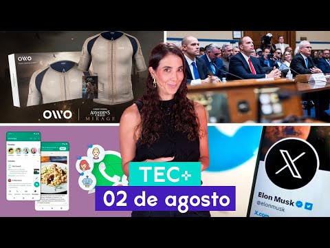 TEC+: Twitter ahora es X, US y restos bio OVNI, prenda háptica y Canales de WhatsApp I 02 de agosto