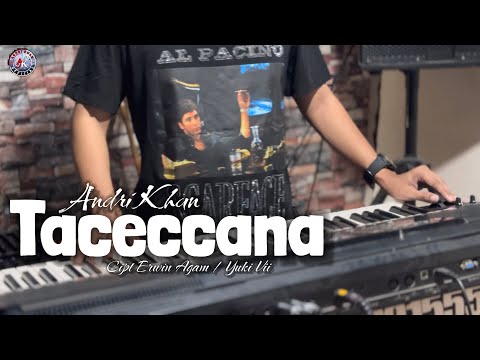 ANDRI KHAN ~ TACECCANA ~ CIPT : ERWIN AGAM / YUKI VII
