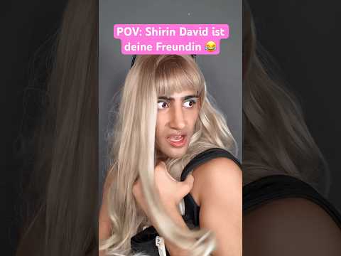 POV: Shirin David ist deine Freundin 😂💅🏼✨ #comedy #humor #Shirindavid