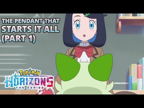 The Pendant That Starts It All (Part 1) [FULL EPISODE] 📺 | Pokémon Horizons: The Series Episode 1