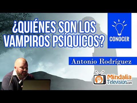 ¿Quiénes son los vampiros psíquicos?, por Antonio Rodríguez