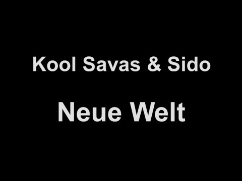 Kool Savas & Sido - Neue Welt (lyrics)