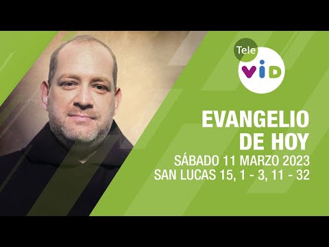 El evangelio de hoy Sábado 11 Marzo de 2023  Lectio Divina - Tele VID