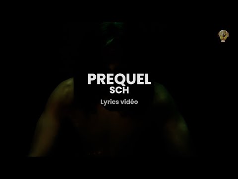 sch - prequel (paroles/lyrics)