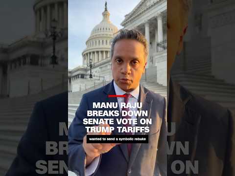Manu Raju breaks down Senate vote on Trump tariffs