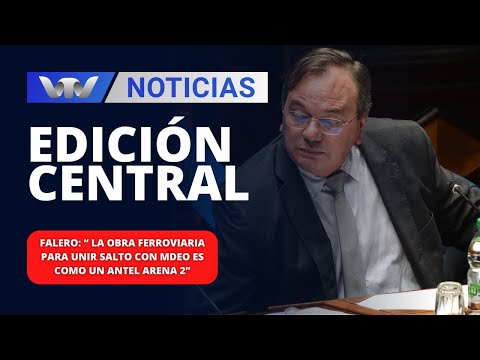 Ed. Central 21/02 | Falero: “ la obra ferroviaria para unir Salto con Mdeo es como un Antel Arena 2”