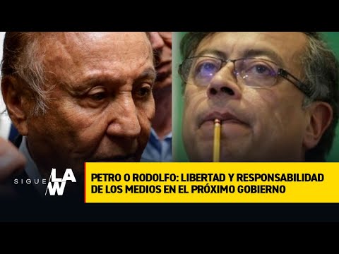 Petro o Rodolfo: libertad y responsabilidad de los medios en el próximo gobierno