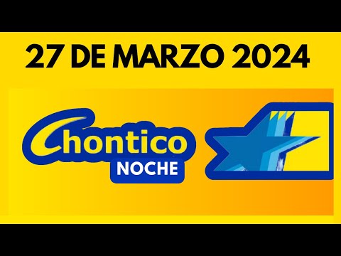 RESULTADO CHONTICO NOCHE del MIERCOLES 27 de marzo de 2024  (ULTIMO RESULTADO)