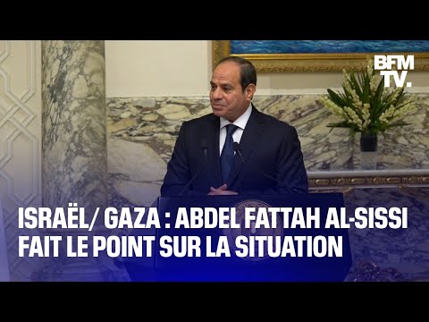 Israël/ Gaza: le point d'Abdel Fattah al-Sissi, président égyptien, sur la situation